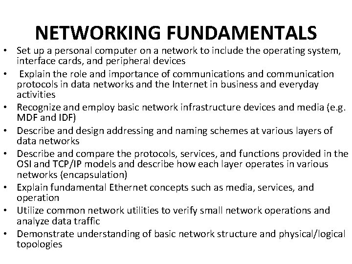 NETWORKING FUNDAMENTALS • Set up a personal computer on a network to include the