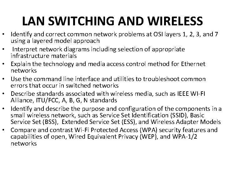 LAN SWITCHING AND WIRELESS • Identify and correct common network problems at OSI layers