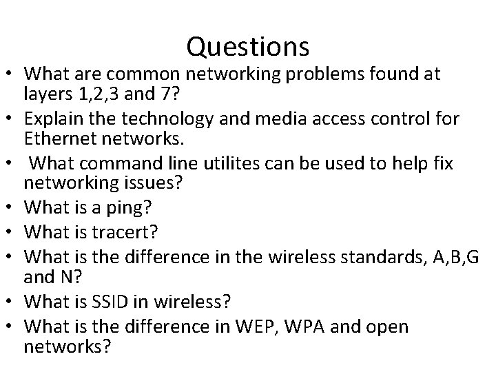 Questions • What are common networking problems found at layers 1, 2, 3 and