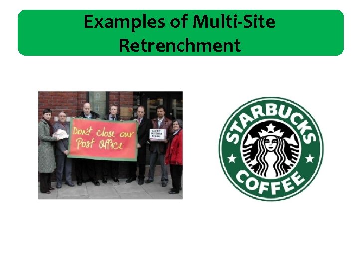 Examples of Multi-Site Retrenchment 