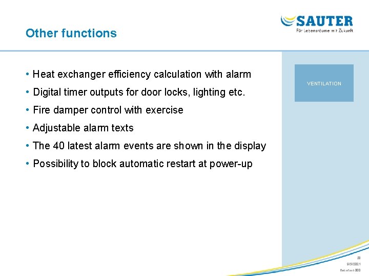 Other functions • Heat exchanger efficiency calculation with alarm • Digital timer outputs for