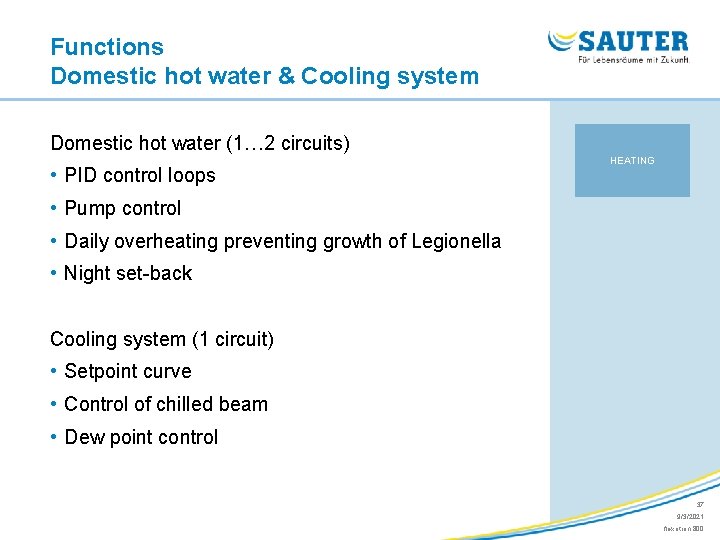 Functions Domestic hot water & Cooling system Domestic hot water (1… 2 circuits) •