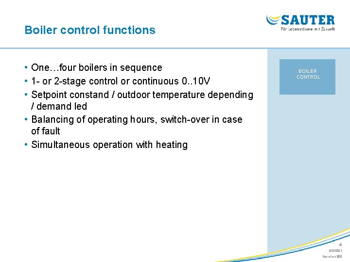 Boiler control functions • One…four boilers in sequence • 1 - or 2 -stage