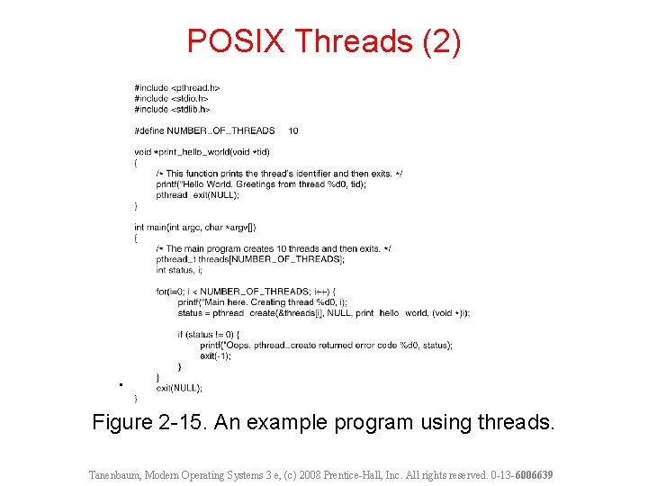 POSIX Threads (2) . . . Figure 2 -15. An example program using threads.