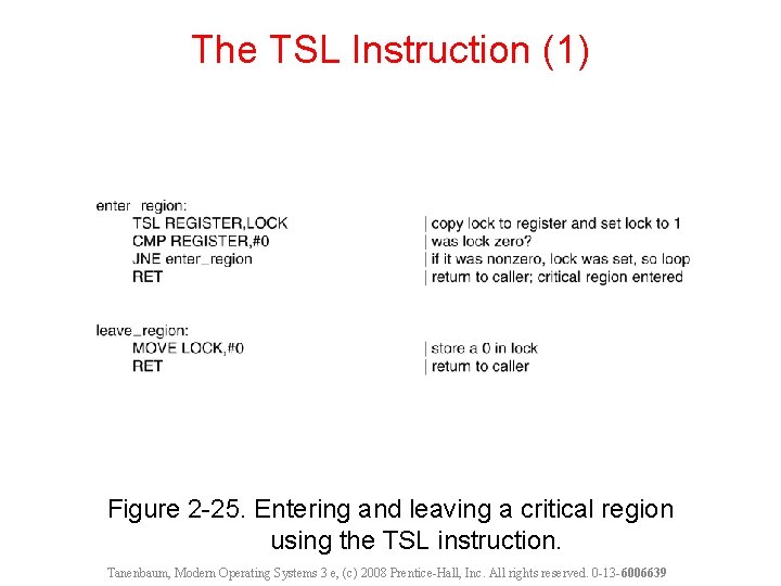 The TSL Instruction (1) Figure 2 -25. Entering and leaving a critical region using