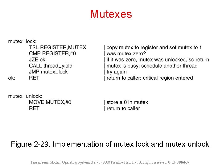Mutexes Figure 2 -29. Implementation of mutex lock and mutex unlock. Tanenbaum, Modern Operating