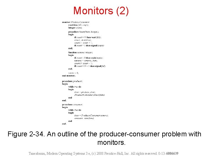 Monitors (2) Figure 2 -34. An outline of the producer-consumer problem with monitors. Tanenbaum,