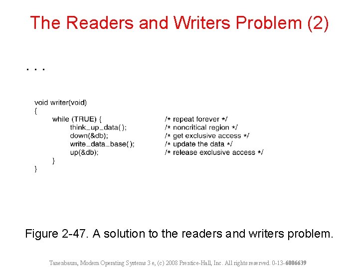 The Readers and Writers Problem (2). . . Figure 2 -47. A solution to