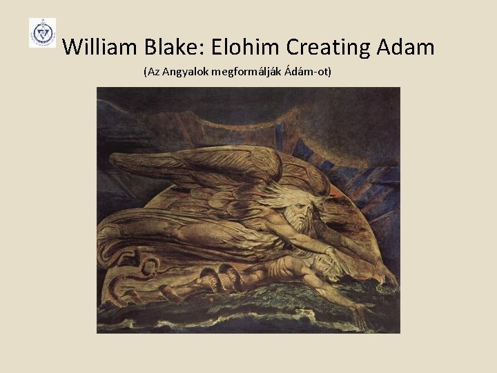 William Blake: Elohim Creating Adam (Az Angyalok megformálják Ádám-ot) 