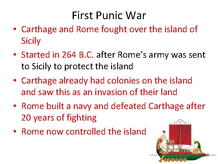 First Punic War • Carthage and Rome fought over the island of Sicily •