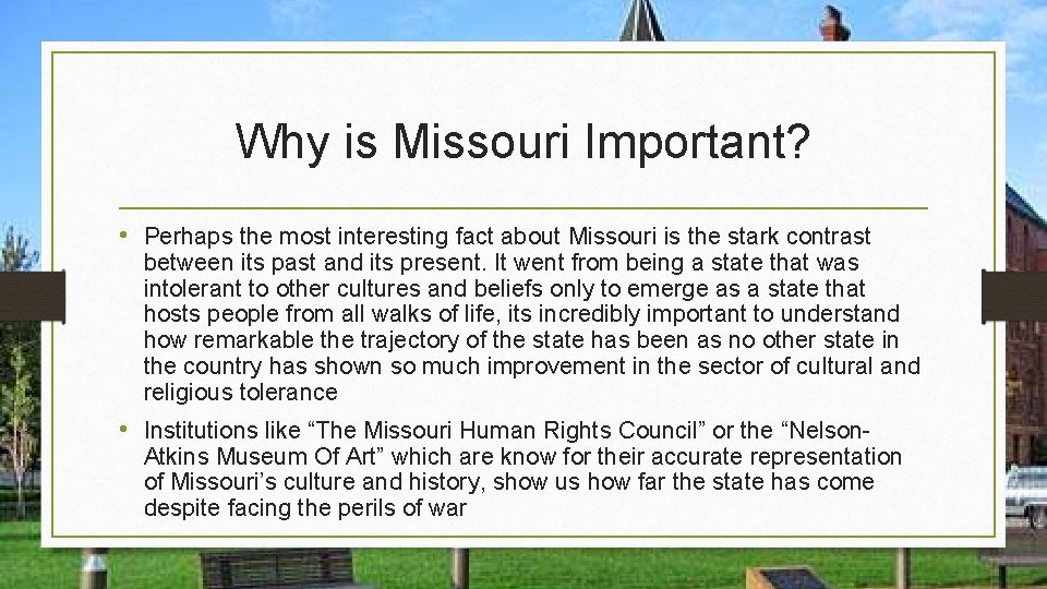 Why is Missouri Important? • Perhaps the most interesting fact about Missouri is the