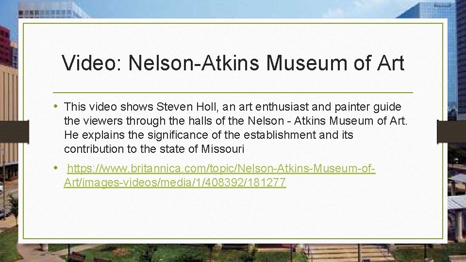 Video: Nelson-Atkins Museum of Art • This video shows Steven Holl, an art enthusiast