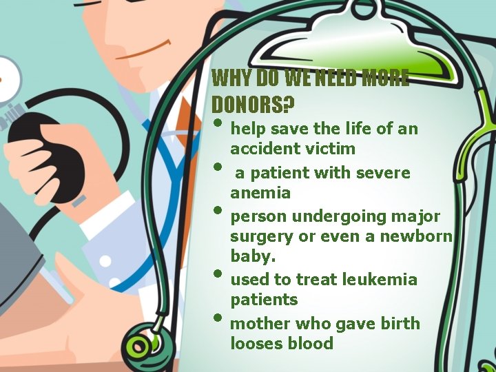 WHY DO WE NEED MORE DONORS? • help save the life of an accident