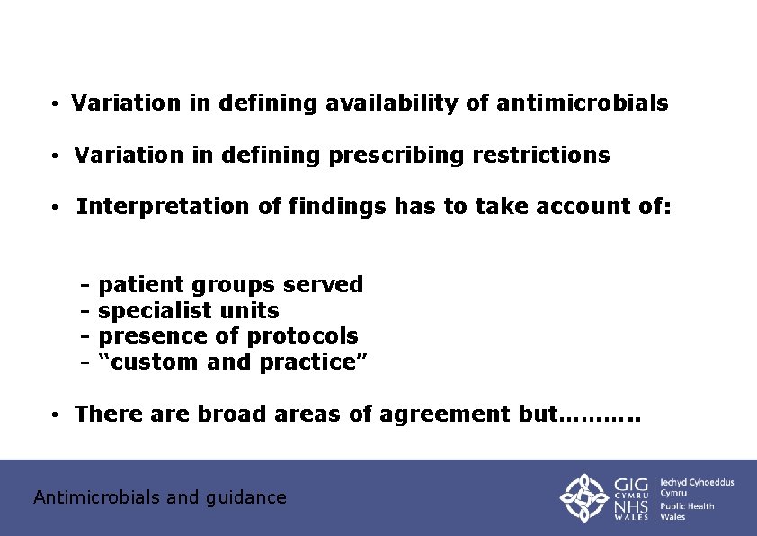  • Variation in defining availability of antimicrobials • Variation in defining prescribing restrictions