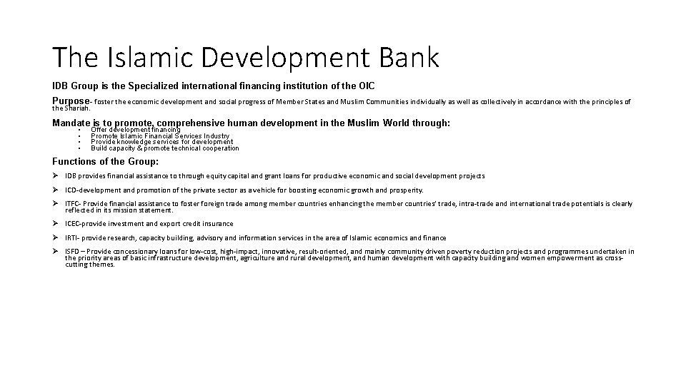 The Islamic Development Bank IDB Group is the Specialized international financing institution of the