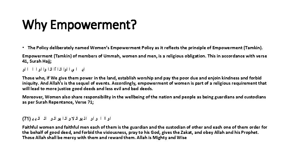 Why Empowerment? • The Policy deliberately named Women’s Empowerment Policy as it reflects the