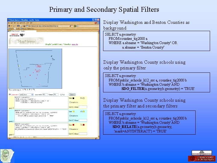 Primary and Secondary Spatial Filters Display Washington and Benton Counties as background SELECT a.