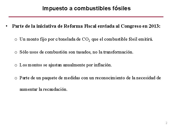Impuesto a combustibles fósiles • Parte de la iniciativa de Reforma Fiscal enviada al
