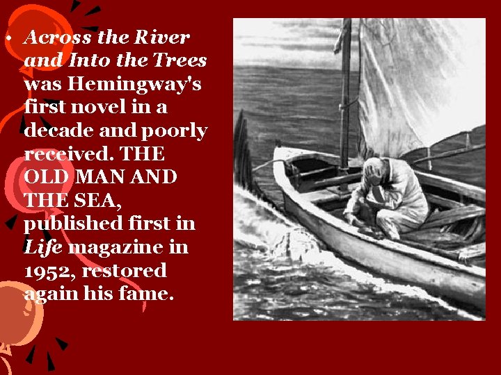  • Across the River and Into the Trees was Hemingway's first novel in