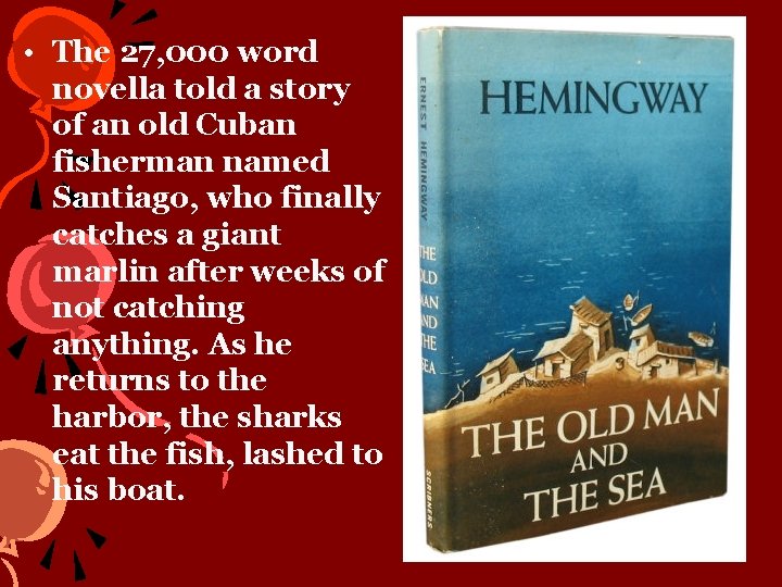  • The 27, 000 word novella told a story of an old Cuban