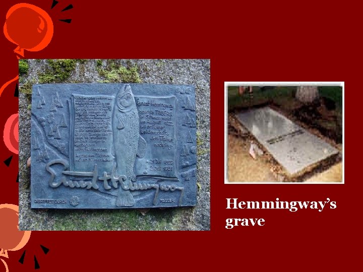 Hemmingway’s grave 