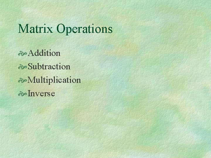 Matrix Operations Addition Subtraction Multiplication Inverse 