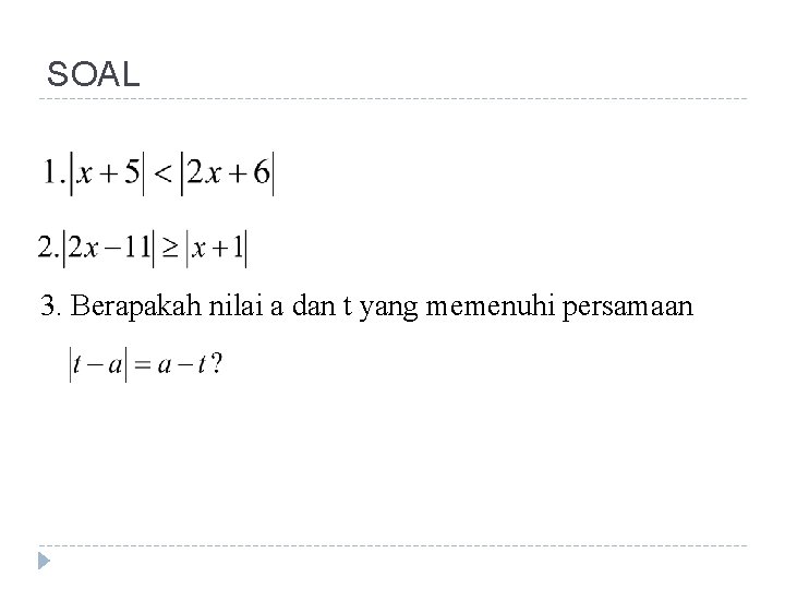 SOAL 3. Berapakah nilai a dan t yang memenuhi persamaan 