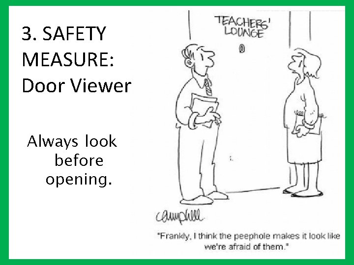 3. SAFETY MEASURE: Door Viewer Always look before opening. 