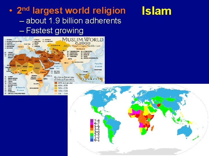  • 2 nd largest world religion – about 1. 9 billion adherents –