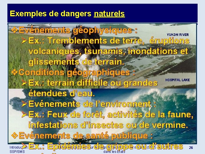 Exemples de dangers naturels v. Evénements géophysiques : Ø Ex. : Tremblements de terre,