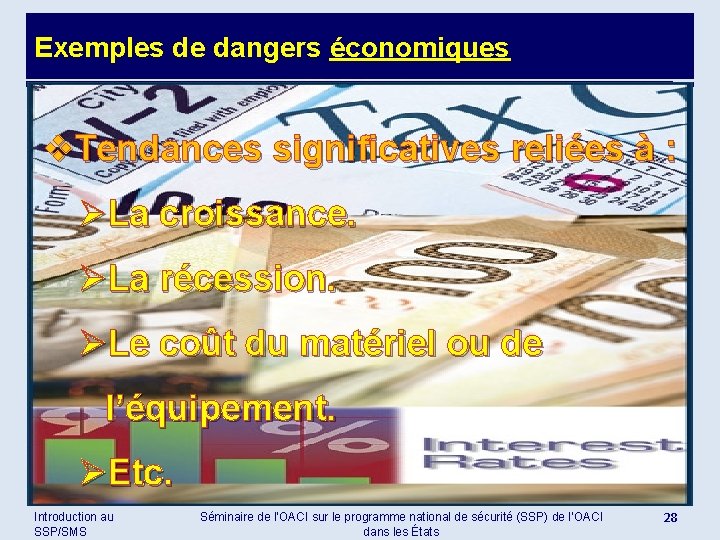 Exemples de dangers économiques v. Tendances significatives reliées à : ØLa croissance. ØLa récession.