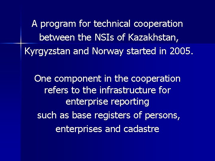 A program for technical cooperation between the NSIs of Kazakhstan, Kyrgyzstan and Norway started