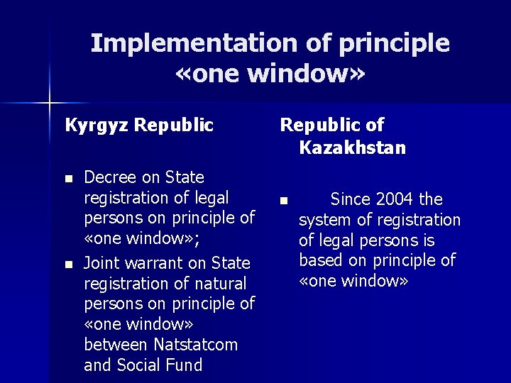 Implementation of principle «one window» Kyrgyz Republic n n Decree on State registration of