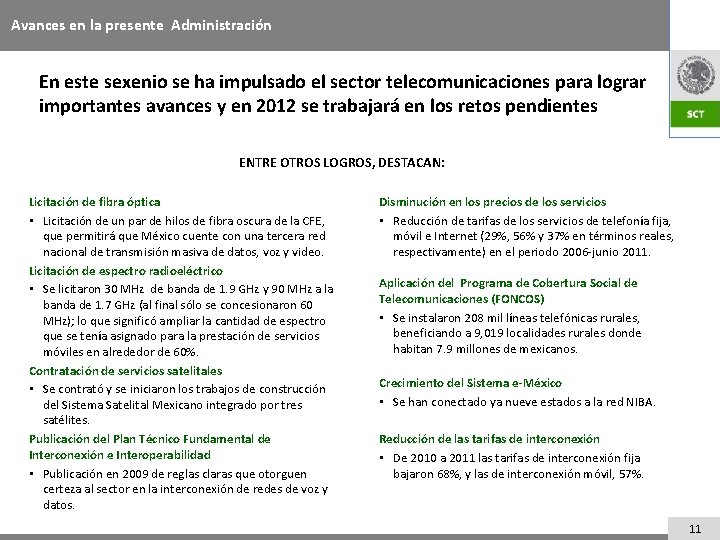 Avances en la presente Administración En este sexenio se ha impulsado el sector telecomunicaciones