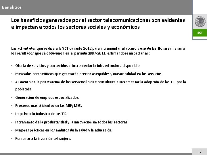 Beneficios Los beneficios generados por el sector telecomunicaciones son evidentes e impactan a todos