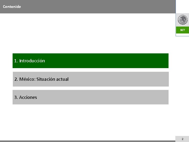 Contenido 1. Introducción 2. México: Situación actual 3. Acciones 2 