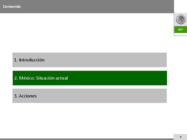Contenido 1. Introducción 2. México: Situación actual 3. Acciones 5 