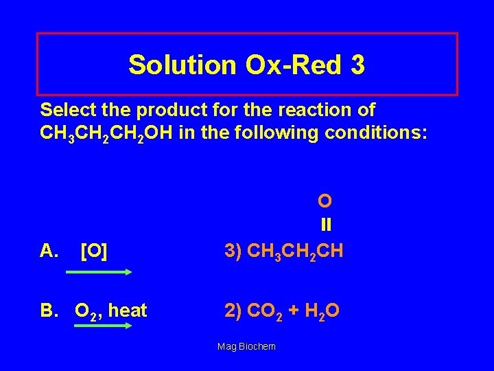 Solution Ox-Red 3 Select the product for the reaction of CH 3 CH 2