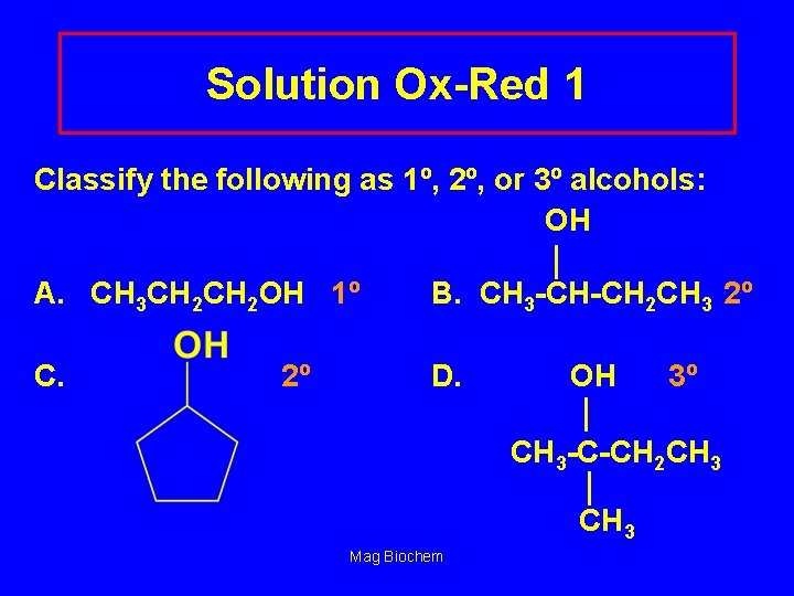 Solution Ox-Red 1 Classify the following as 1º, 2º, or 3º alcohols: OH A.