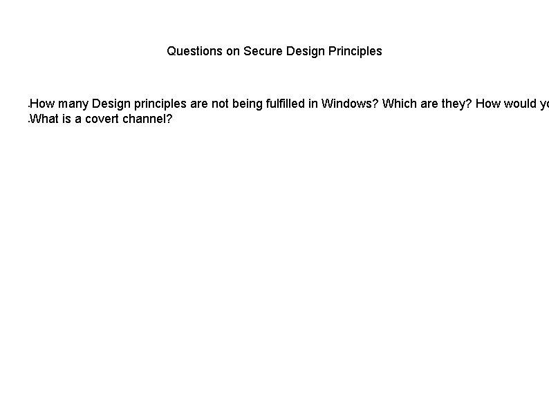 Questions on Secure Design Principles How many Design principles are not being fulfilled in