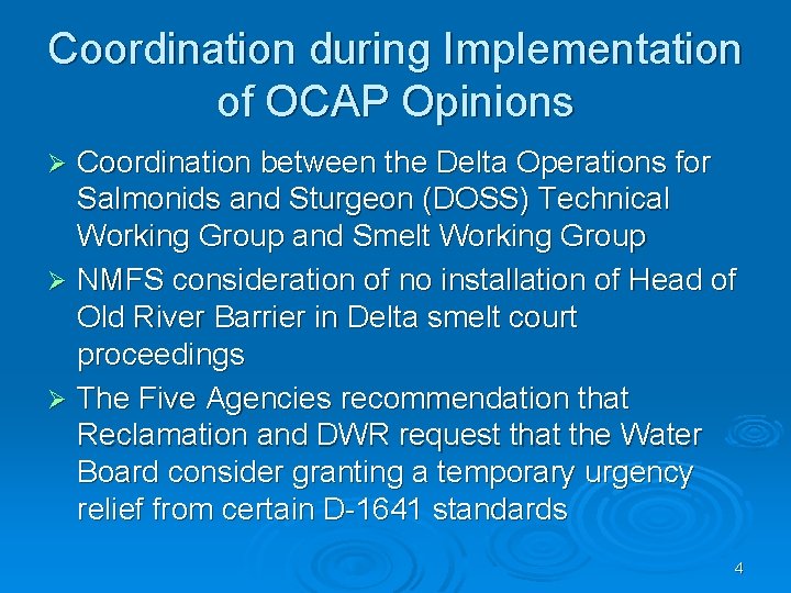 Coordination during Implementation of OCAP Opinions Coordination between the Delta Operations for Salmonids and