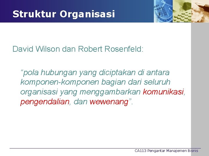 Struktur Organisasi David Wilson dan Robert Rosenfeld: “pola hubungan yang diciptakan di antara komponen-komponen
