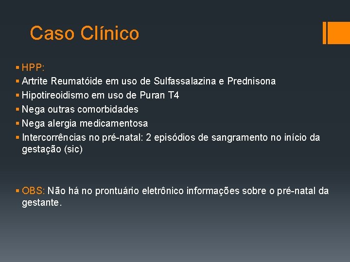 Caso Clínico § HPP: § Artrite Reumatóide em uso de Sulfassalazina e Prednisona §