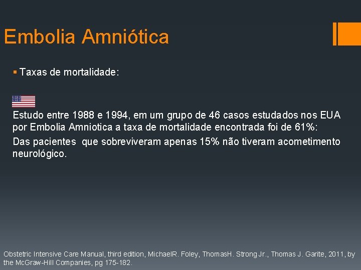 Embolia Amniótica § Taxas de mortalidade: Estudo entre 1988 e 1994, em um grupo