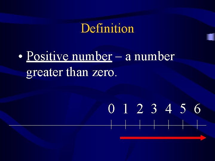 Definition • Positive number – a number greater than zero. 0 1 2 3 Definition • Positive number – a number greater than zero. 0 1 2 3
