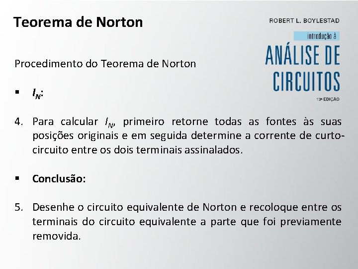 Teorema de Norton Procedimento do Teorema de Norton § I N: 4. Para calcular