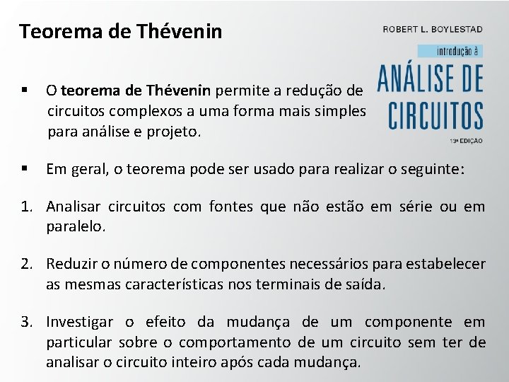 Teorema de Thévenin § O teorema de Thévenin permite a redução de circuitos complexos