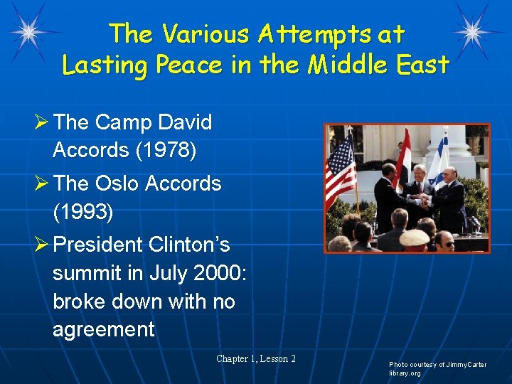 The Various Attempts at Lasting Peace in the Middle East Ø The Camp David