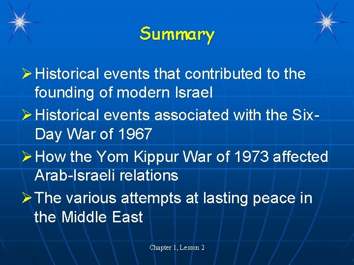 Summary Ø Historical events that contributed to the founding of modern Israel Ø Historical