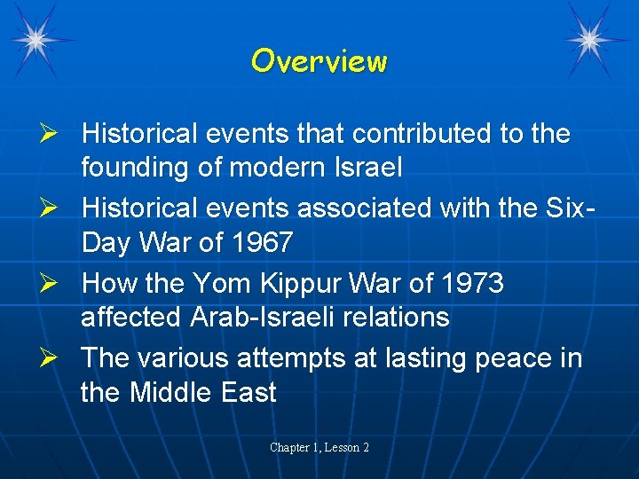 Overview Ø Historical events that contributed to the founding of modern Israel Ø Historical
